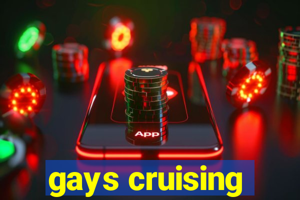 gays cruising